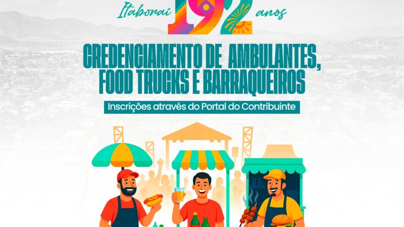 Itaboraí 192 anos: SEMFAT abre credenciamento para Ambulantes, Barracas e Food Trucks