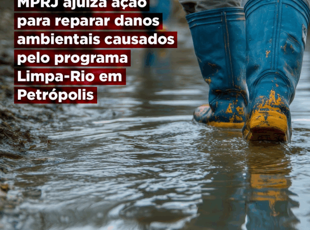 MPRJ ajuíza ação para reparar danos ambientais causados pelo programa Limpa-Rio em Petrópolis