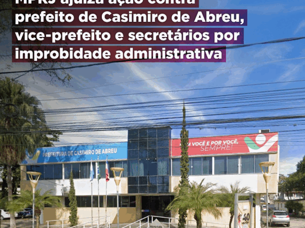 MPRJ ajuíza ação contra prefeito de Casimiro de Abreu, vice-prefeito e secretários por improbidade administrativa