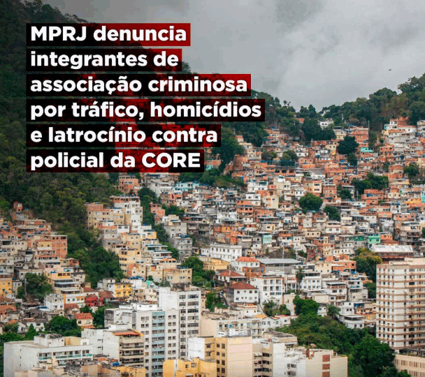 MPRJ denuncia integrantes de associação criminosa por tráfico, homicídios e latrocínio contra policial da CORE