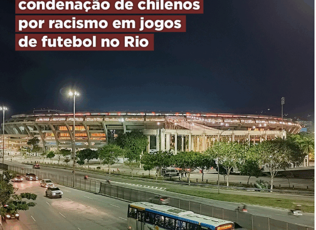 MPRJ obtém condenação de chilenos por racismo em jogos de futebol no Rio 