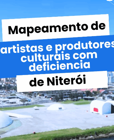 Prefeitura de Niterói lança mapeamento permanente de artistas e fazedores de cultura com deficiência