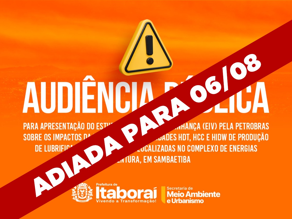 Prefeitura de Itaboraí informa nova data da audiência pública sobre Estudo de Impacto de Vizinhança de projeto da Petrobras