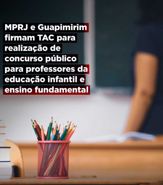 MPRJ e Guapimirim firmam TAC para realização de concurso público para professores da educação infantil e ensino fundamental