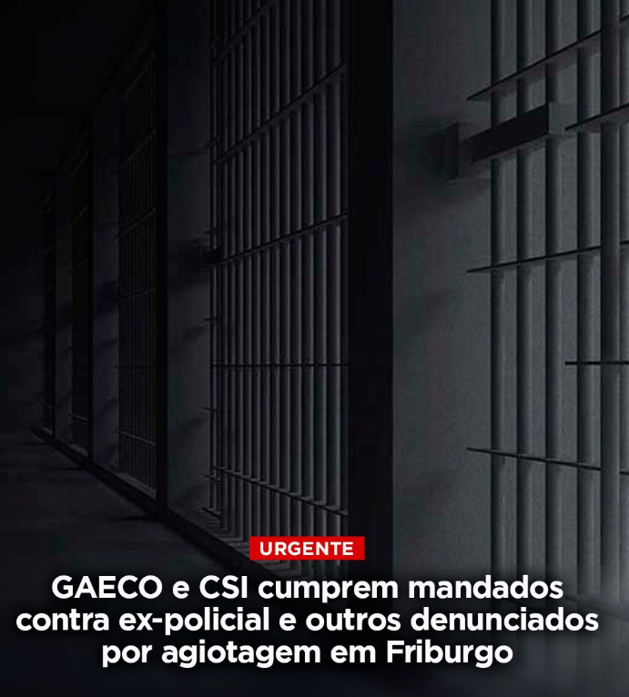 GAECO/MPRJ cumpre mandados contra ex-policial e outros denunciados por agiotagem em Friburgo