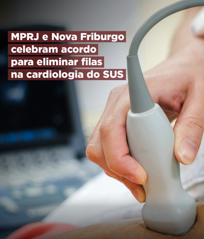 MPRJ e Nova Friburgo celebram acordo para eliminar filas na cardiologia do SUS