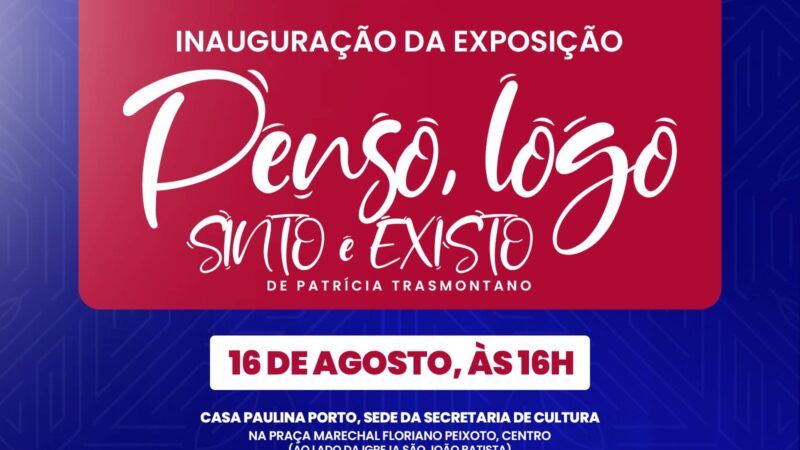 Casa Paulina Porto, em Itaboraí, inaugura exposição “Penso, logo Sinto e Existo!”, de Patrícia Trasmontano