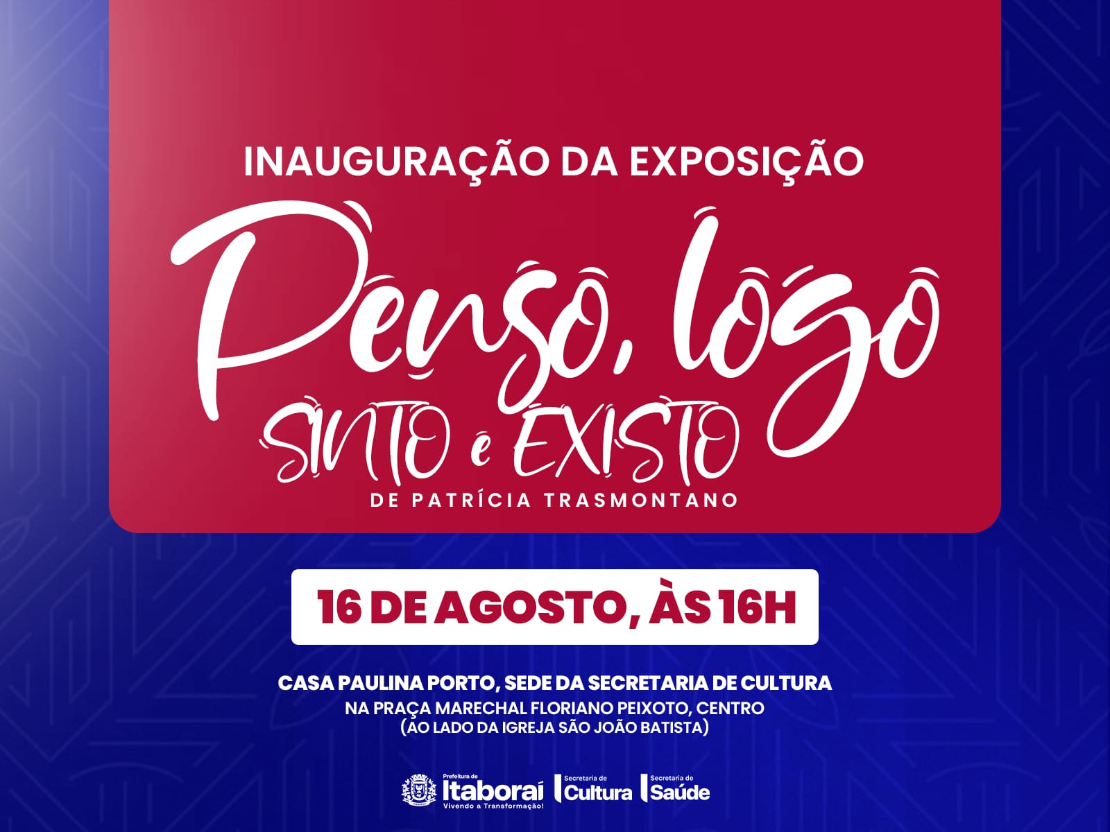 Casa Paulina Porto, em Itaboraí, inaugura exposição “Penso, logo Sinto e Existo!”, de Patrícia Trasmontano