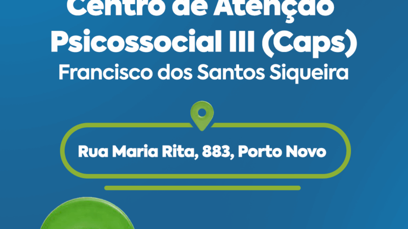 Centro de Atenção Psicossocial III tem novo endereço
