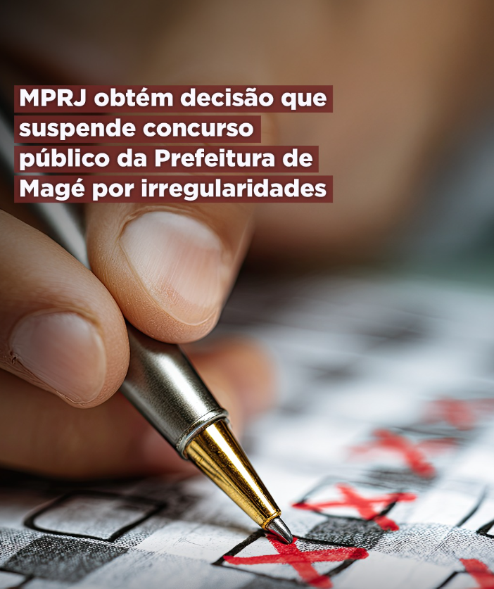 MPRJ obtém decisão que suspende concurso público da Prefeitura de Magé por irregularidades