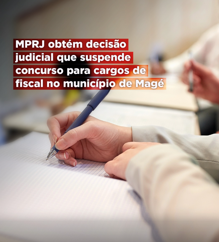 MPRJ obtém decisão judicial que suspende concurso para cargos de fiscal no município de Magé
