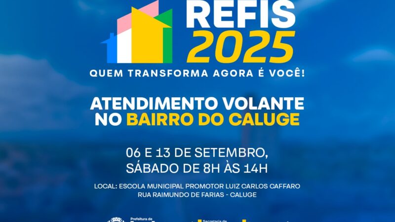Refis 2025: Atendimento volante chega ao bairro Caluge nos dias 6 e 13 de setembro