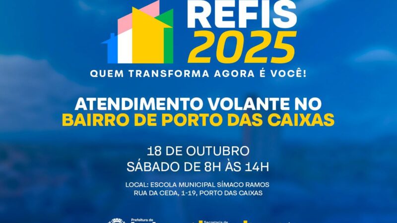 Refis 2025: Atendimento volante chega a Porto das Caixas neste sábado (18/10)