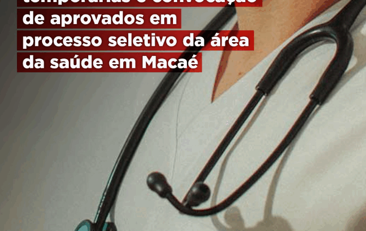 MPRJ apura contratações temporárias e convocação de aprovados em processo seletivo da área da saúde em Macaé