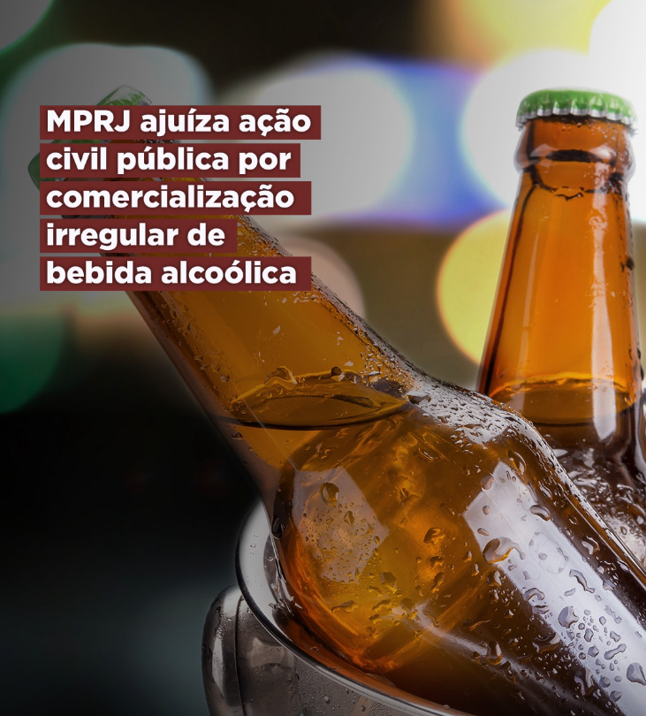MPRJ ajuíza ação civil pública por comercialização irregular de bebida alcoólica 