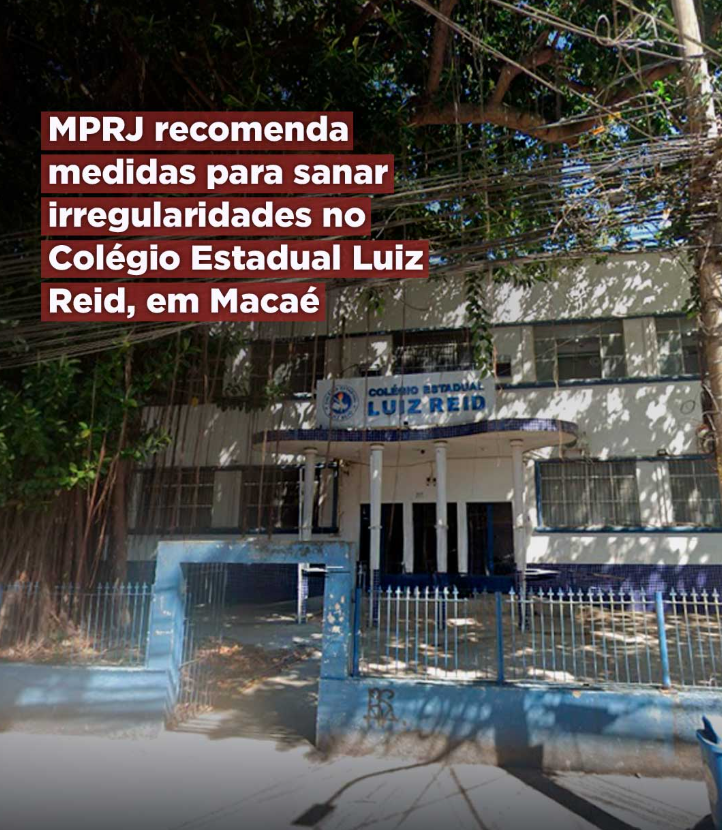 MPRJ recomenda medidas para sanar irregularidades no Colégio Estadual Luiz Reid, em Macaé