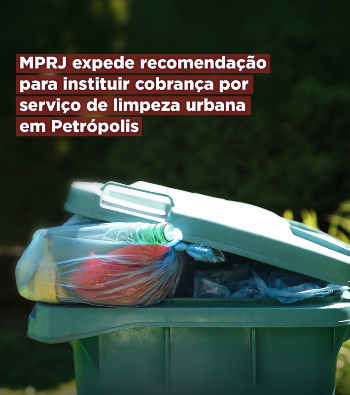 MPRJ expede recomendação para instituir cobrança por serviço de limpeza urbana em Petrópolis