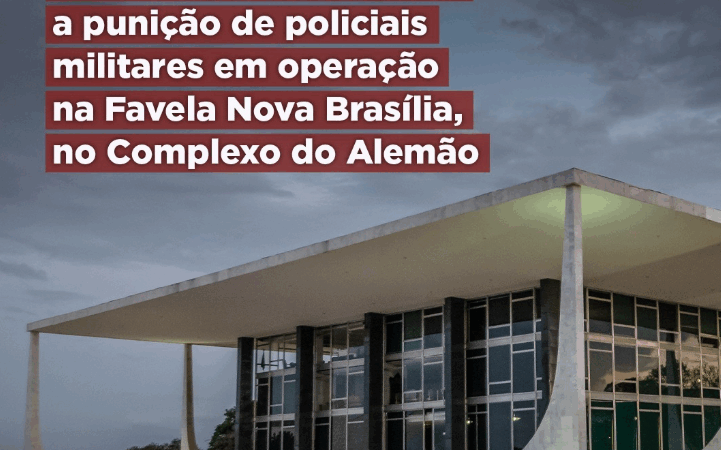 MPRJ recorre ao STF e ao STJ para assegurar a punição de policiais militares em operação na Favela Nova Brasília, no Complexo do Alemão