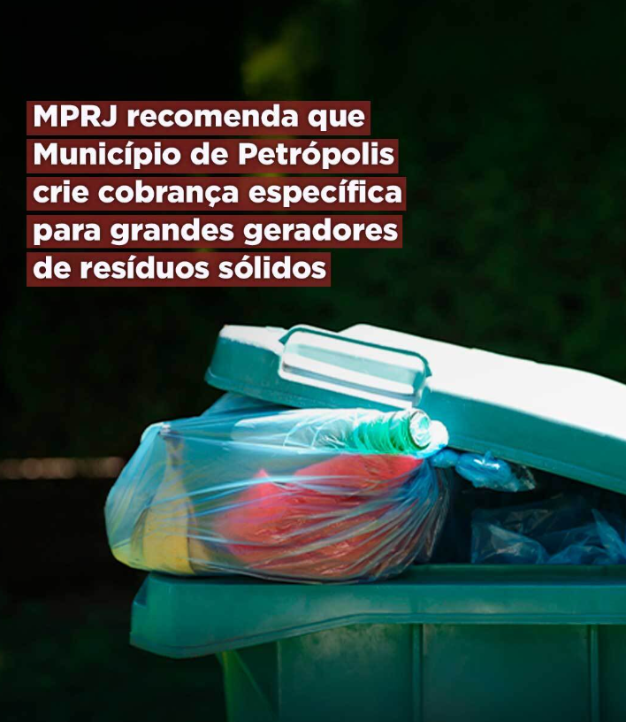 MPRJ recomenda que Município de Petrópolis crie cobrança específica para grandes geradores de resíduos sólidos