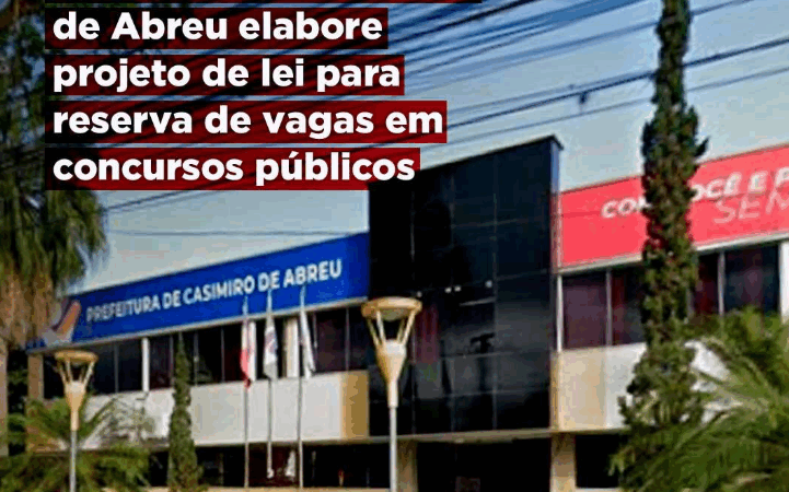 MPRJ recomenda que Prefeitura de Casimiro de Abreu elabore projeto de lei para reserva de vagas em concursos públicos