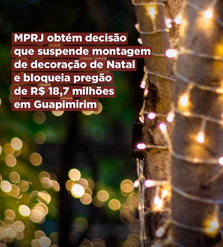 MPRJ obtém decisão que suspende montagem de decoração de Natal e bloqueia pregão de R$ 18,7 milhões em Guapimirim