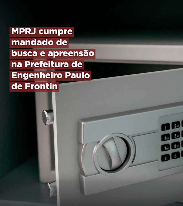 MPRJ cumpre mandado de busca e apreensão na Prefeitura de Engenheiro Paulo de Frontin