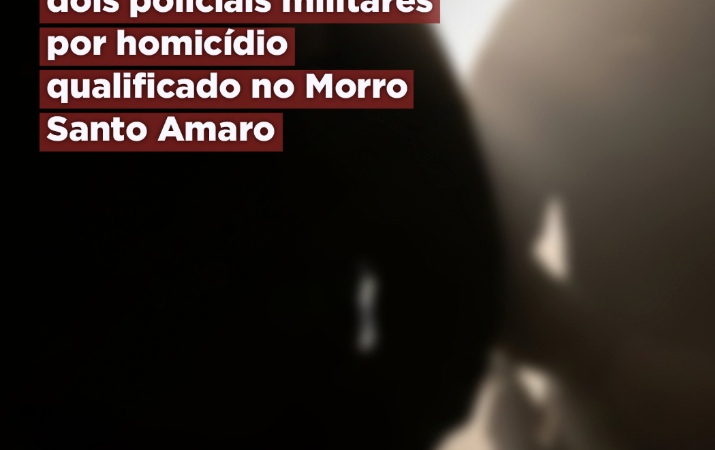 GAESP/MPRJ denuncia dois policiais militares por homicídio qualificado no Morro Santo Amaro 