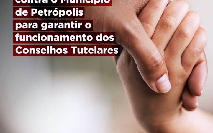 MPRJ ajuíza ação contra o Município de Petrópolis para garantir o funcionamento dos Conselhos Tutelares