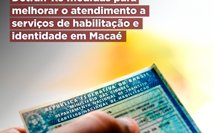MPRJ recomenda ao Detran-RJ medidas para melhorar o atendimento a serviços de habilitação e identidade em Macaé