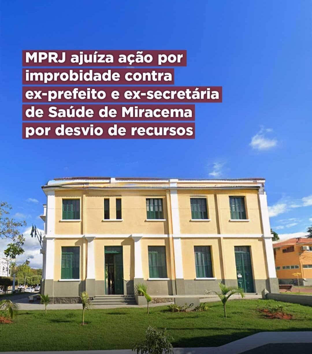 MPRJ ajuíza ação por improbidade contra ex-prefeito e ex-secretária de Saúde de Miracema por desvio de recursos das enchentes