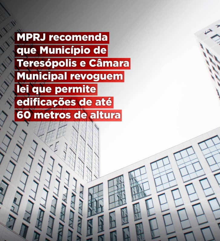 MPRJ recomenda que Município de Teresópolis e Câmara Municipal revoguem lei que permite edificações de até 60 metros de altura