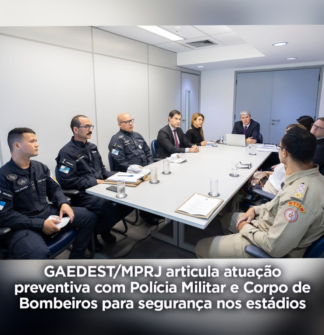 GAEDEST/MPRJ articula atuação preventiva com Polícia Militar e Corpo de Bombeiros para segurança nos estádios