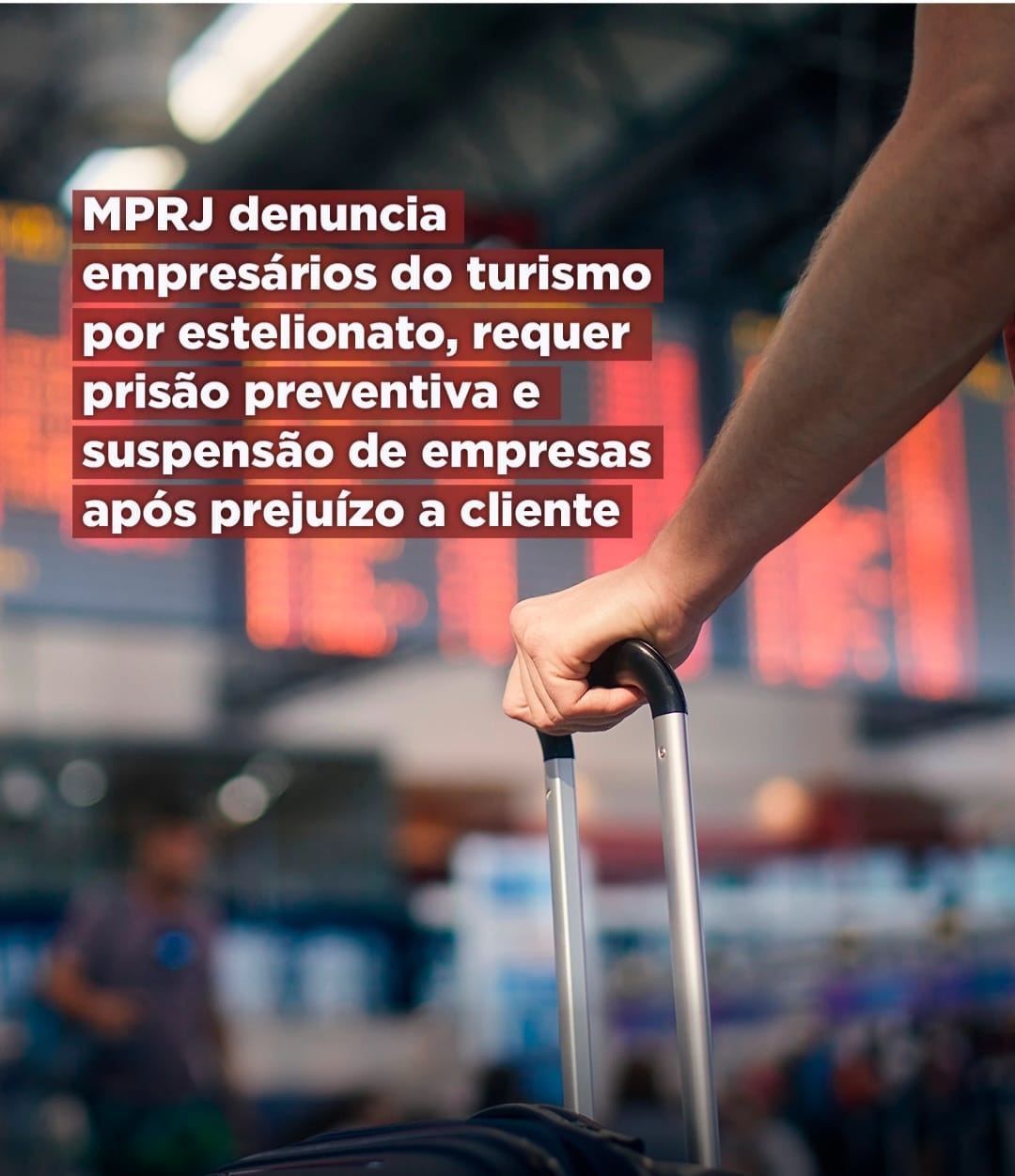 MPRJ denuncia empresários do turismo por estelionato, requer prisão preventiva e suspensão de empresas após prejuízo a cliente