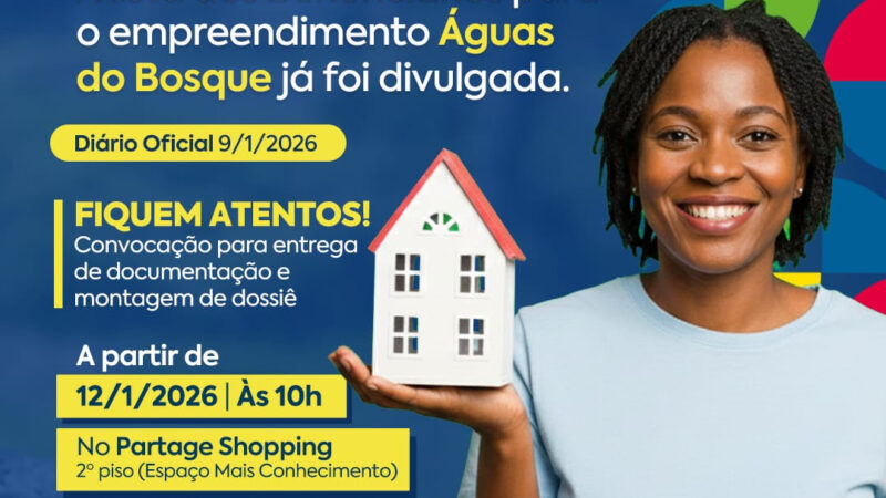Habitação divulga lista de beneficiários para empreendimento Águas do Bosque 